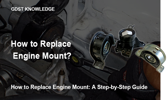 How to Replace Engine Mount