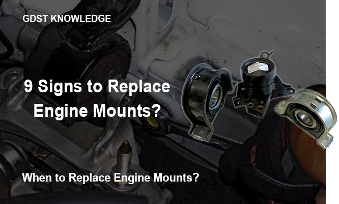 when to replace engine mounts
