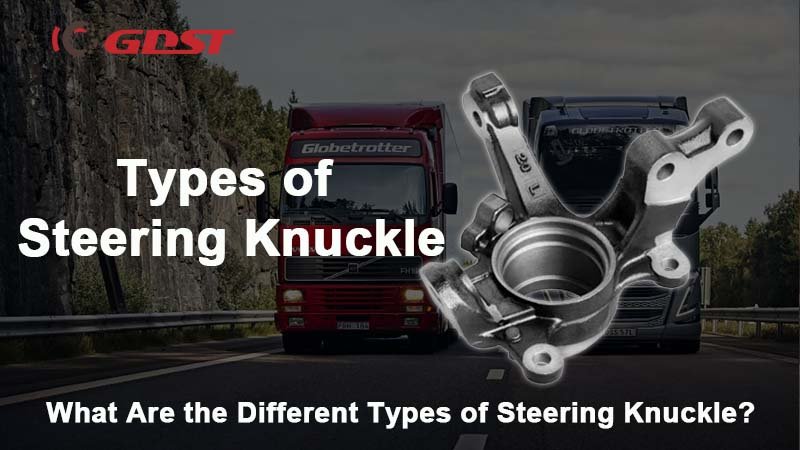 Types of Steering Knuckle