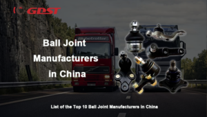 Ball Joint Manufacturers in China