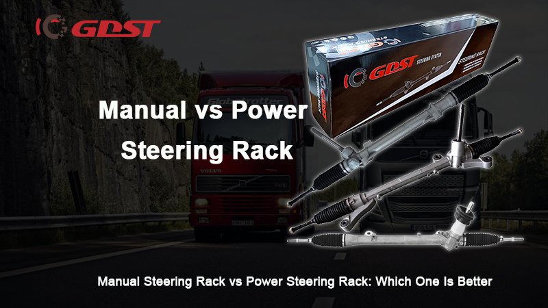 Manual Steering Rack vs Power Steering Rack