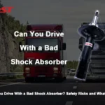Can You Drive With a Bad Shock Absorber? Safety Risks and What to Do