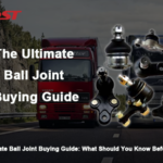The Ultimate Ball Joint Buying Guide: What Should You Know Before Buying?
