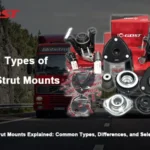 Types of Strut Mounts Explained: Common Types, Differences, and Selection Guide