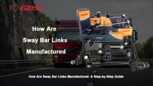 how are sway bar links manufactured