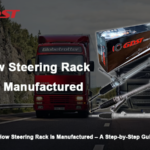 How Steering Rack Is Manufactured – A Step-by-Step Guide
