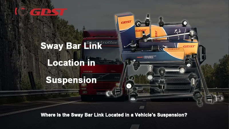 Where Is the Sway Bar Link Located in a Vehicle’s Suspension?